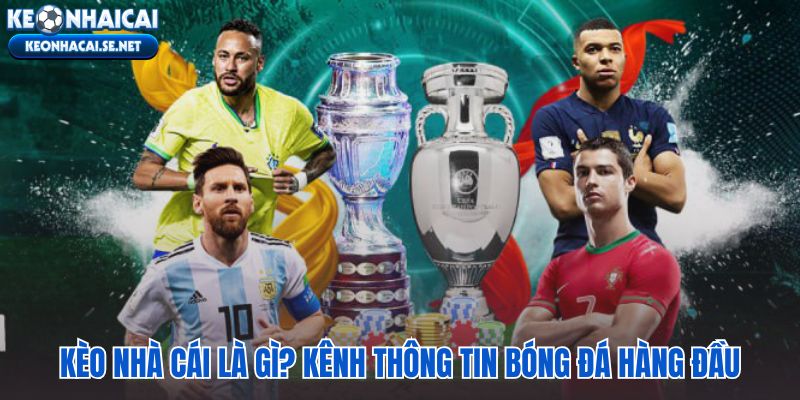 Giao diện thân thiện và dễ nhìn của trang chủ Kèo Nhà Cái